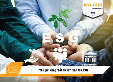 Thế giới đang “bắt trend” tuân thủ ESG