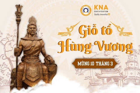 KNA CERT Thông báo lịch nghỉ lễ giỗ tổ Hùng Vương 2024