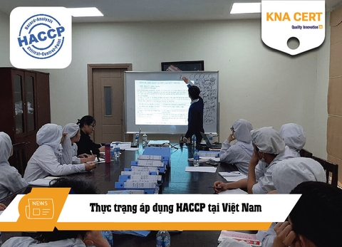 Thực trạng áp dụng HACCP tại Việt Nam [Tình hình thực tế & Triển vọng]