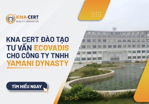 KNA CERT đào tạo-tư vấn EcoVadis cho Công ty TNHH Yamani Dynasty 