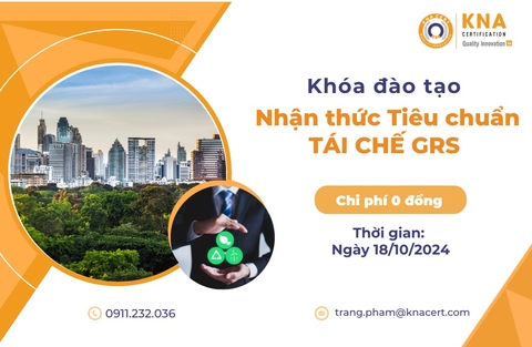 Khóa học 0 đồng T10/2024 về Tiêu chuẩn Tái chế GRS