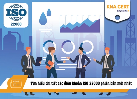 Tìm hiểu chi tiết các điều khoản ISO 22000 phiên bản mới nhất
