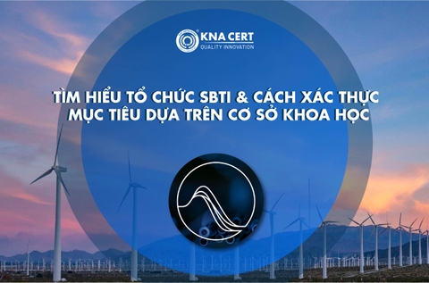 Tìm hiểu Tổ chức SBTi & Cách xác thực Mục tiêu Dựa trên Cơ sở Khoa học
