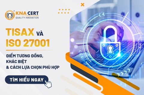 TISAX và ISO 27001: Điểm tương đồng, khác biệt & Cách lựa chọn phù hợp 