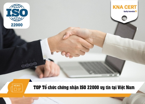 TOP Tổ chức chứng nhận ISO 22000 uy tín tại Việt Nam