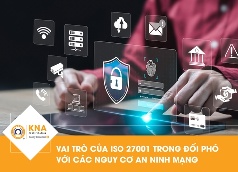 Vai trò của ISO 27001 trong đối phó với các nguy cơ an ninh mạng 