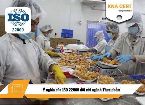 Ý nghĩa của ISO 22000 đối với ngành Thực phẩm