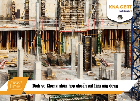 Dịch vụ Chứng nhận hợp chuẩn vật liệu xây dựng