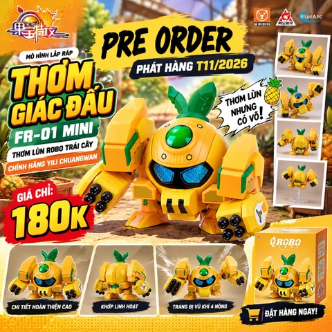 (Pre Oder) Mô hình lắp ráp Thơm Giác Đấu FR-01 Mini - Thơm lùn Robo Trái Cây Chính Hãng Yili chuangwan