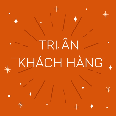 Tri Ân Khách Hàng Thân Thiết