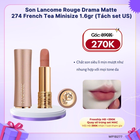 Son Lancome L'absolu Rouge Drama Matte 274 French Tea Nobox - Minisize 1.6gr (Tách set US)