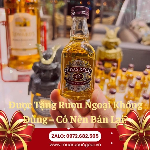 Được Tặng Rượu Ngoại Không Dùng – Có Nên Bán Lại?