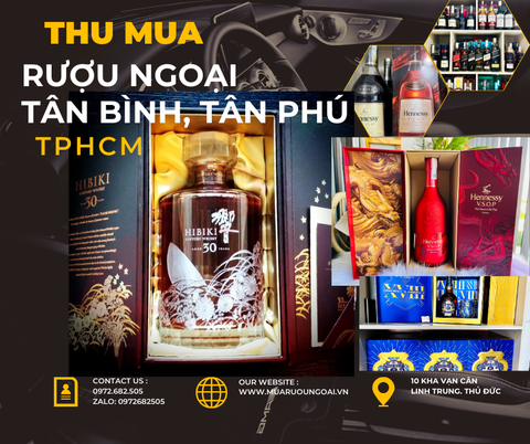 Dịch Vụ Thu Mua Rượu Ngoại Tại Tân Bình, Tân Phú và Các Quận Huyện Tại TP.HCM