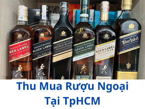 Dịch Vụ Thu Mua Rượu Ngoại Tại TP.HCM - Uy Tín, Chuyên Nghiệp