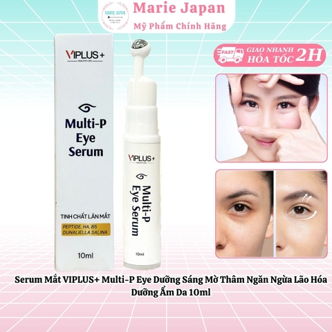 Serum Mắt VIPLUS+ Multi-P Eye Dưỡng Sáng Mờ Thâm Ngăn Ngừa Lão Hóa Dưỡng Ẩm Da 10ml