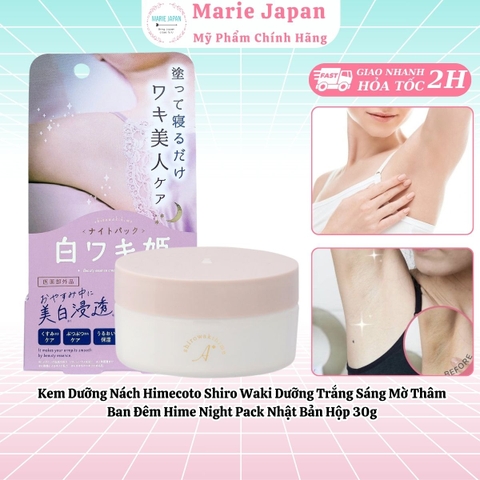 Kem Dưỡng Nách Himecoto Shiro Waki Dưỡng Trắng Sáng Mờ Thâm Ban Đêm Hime Night Pack Nhật Bản Hộp 30g