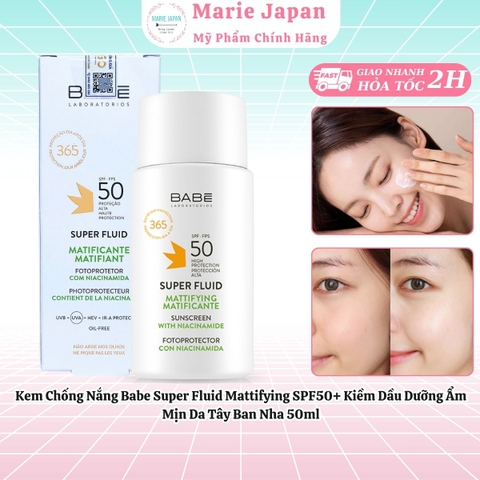 Kem Chống Nắng Babe Super Fluid Mattifying SPF50+ Kiềm Dầu Dưỡng Ẩm Mịn Da Tây Ban Nha 50ml