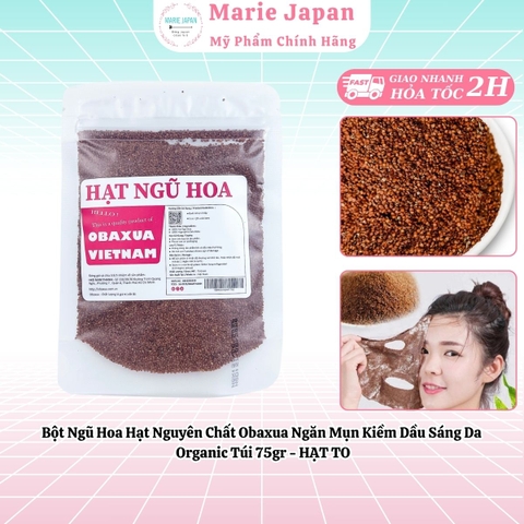 Bột Ngũ Hoa Hạt Nguyên Chất Obaxua Ngăn Mụn Kiềm Dầu Sáng Da 75G - HẠT TO