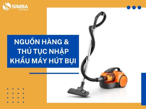 Source of goods and procedures for importing vacuum cleaners