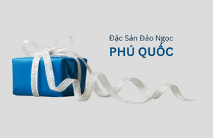 Gói quà, mua hộ các đặc sản Phú Quốc cho quý khách hàng