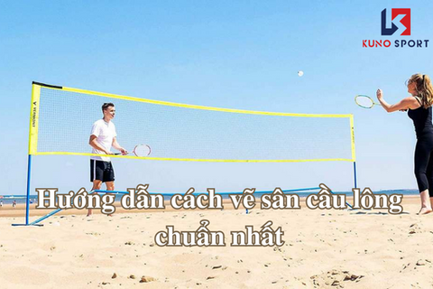Hướng dẫn cách vẽ sân cầu lông chuẩn nhất