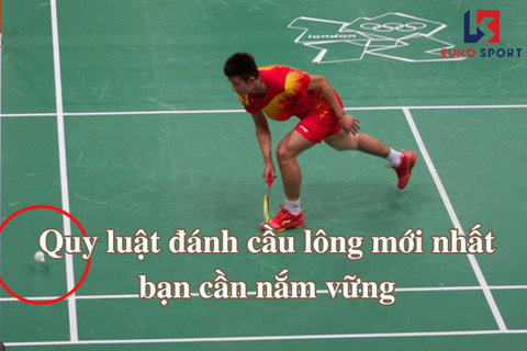 Quy luật đánh cầu lông mới nhất bạn cần nắm vững