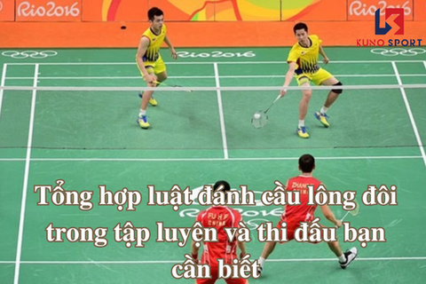Tổng hợp luật đánh cầu lông đôi trong tập luyện và thi đấu bạn cần biết