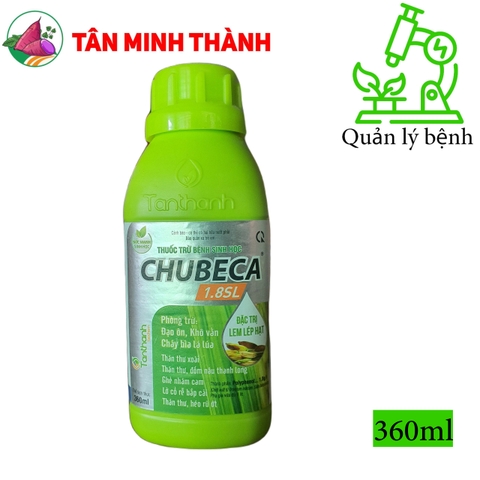 Chubeca 1.8SL - Thuốc trừ bệnh đạo ôn, khô vằn, cháy bìa lá, thán thư, đốm nâu, ghẻ nhám cam, lỡ cổ rễ, héo rũ