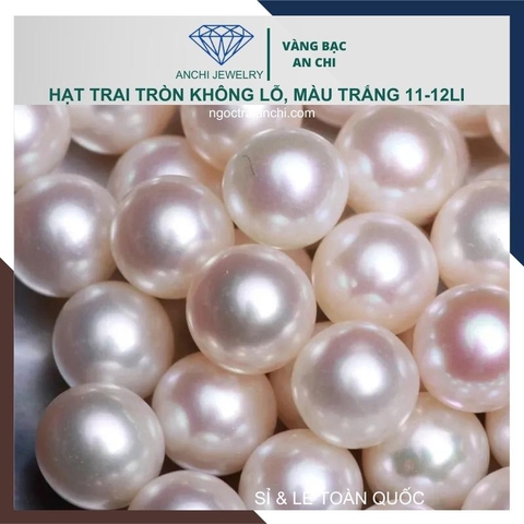 Viên ngọc trai nước ngọt tự nhiên 11mm - 12mm màu trắng. Sỉ lẻ toàn quốc