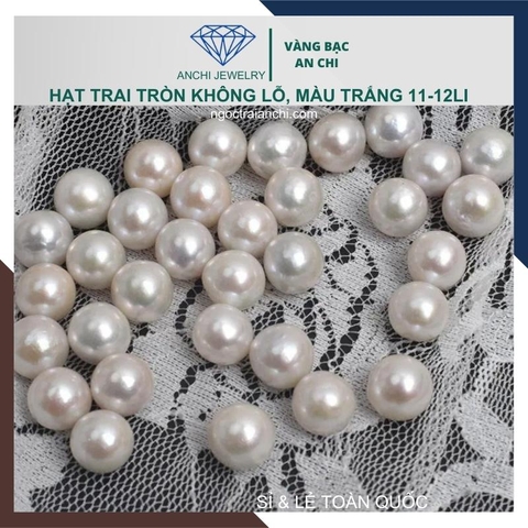 Viên ngọc trai nước ngọt tự nhiên 11mm - 12mm màu trắng. Sỉ lẻ toàn quốc