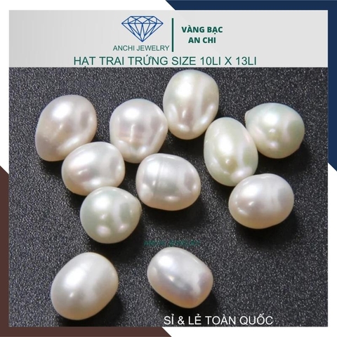 Viên ngọc trai trứng 5a nước ngọt hạt lẻ 10mm x 13mm màu trắng. Bỏ sỉ ngọc trai toàn quốc