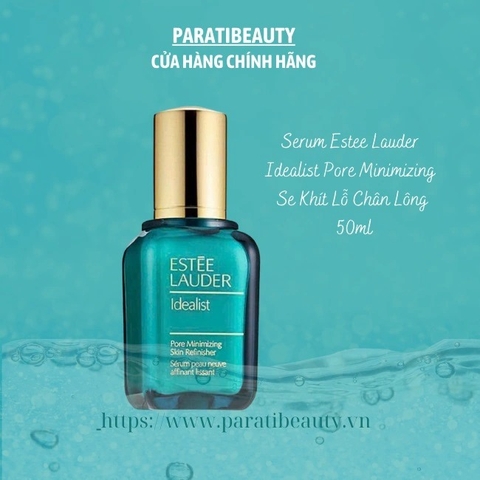 Serum Estee Lauder Idealist Pore Minimizing Skin Refinisher Se Khít Lỗ Chân Lông 50ml