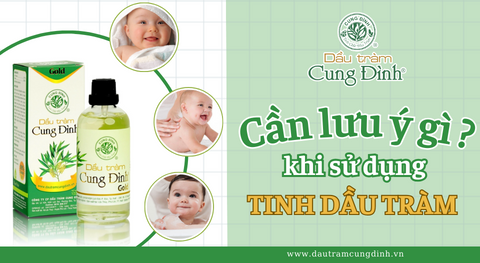 Sử dụng tinh dầu tràm cần lưu ý gì?