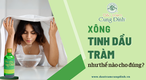 Xông tinh dầu xông Cung Đình như thế nào cho đúng?