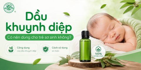 Dầu khuynh diệp cho trẻ sơ sinh: có nên dùng hay không?