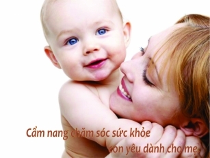 CẨM NANG CHO MẸ, SỨC KHỎE CHO CON!