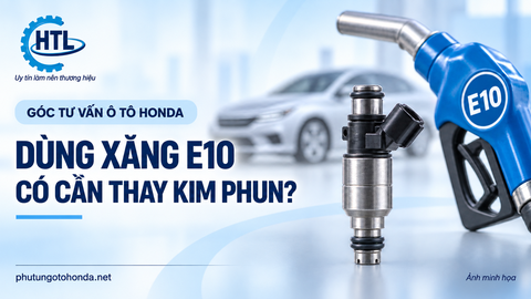Dùng xăng E10 có cần thay kim phun ô tô Honda?