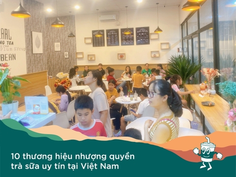 10 thương hiệu nhượng quyền trà sữa uy tín tại Việt Nam