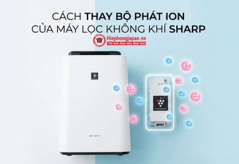 Cách thay bộ phát ion Plasmacluster trên máy lọc không khí Sharp tại nhà