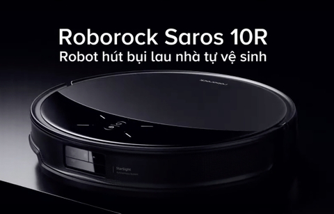 Robot hút bụi lau nhà Roborock Saros 10R