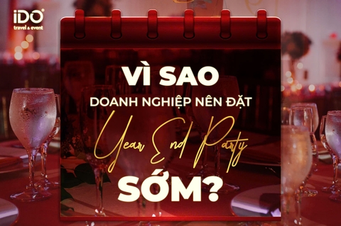 Vì sao doanh nghiệp nên đặt Year End Party sớm?