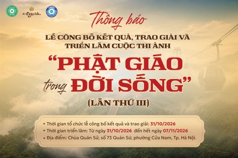 THÔNG BÁO LỄ CÔNG BỐ KẾT QUẢ, TRAO GIẢI VÀ TRIỂN LÃM CUỘC THI ẢNH “PHẬT GIÁO TRONG ĐỜI SỐNG” LẦN THỨ III