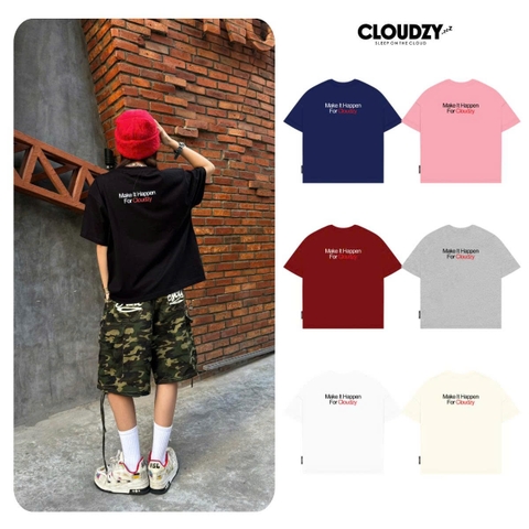 Áo thun CLOUDZY form boxy oversize unisex in chữ 'Make it Happen' cao cấp 100% cotton 250GSM dày dặn áo phông nam nữ