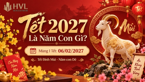 Tết 2027 Là Năm Con Gì? Mùng 1 Tết Vào Ngày Nào? Còn Bao Nhiêu Ngày Nữa