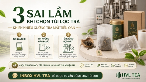 Kinh Nghiệm Xưởng Trà: 3 Sai Lầm Chọn Túi Lọc & Bí Quyết Đóng Gói Sang Trọng