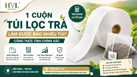 1 Cuộn Túi Lọc Trà Được Bao Nhiêu Túi? Cách Tính Chính Xác | HVL