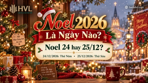 Noel 2026 Là Ngày Nào? Noel 24 Hay 25/12? Giáng Sinh 2026 Vào Thứ Mấy?
