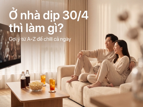 Nghỉ Lễ 30/4 Ở Nhà Làm Gì? List Phim, Món Ăn & Đồ Uống Cực Chill