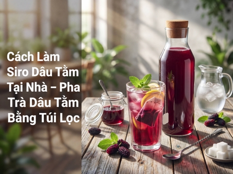 Cách Làm Siro Dâu Tằm Tại Nhà - Bí Quyết Pha Trà Và Đồ Uống Cực Ngon