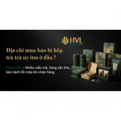 Địa chỉ mua bao bì hộp trà uy tín ở đâu? Chọn HVL – Nhiều mẫu mã, hàng sẵn kho, bảo hành lỗi móp khi nhận hàng